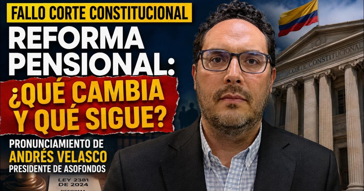 Embedded thumbnail for Andrés Velasco, presidente de Asofondos, explica el alcance del fallo, qué significa para el futuro de la reforma pensional