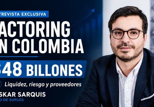 Embedded thumbnail for Factoring en Colombia: cómo mueve $48 billones y protege la liquidez empresarial