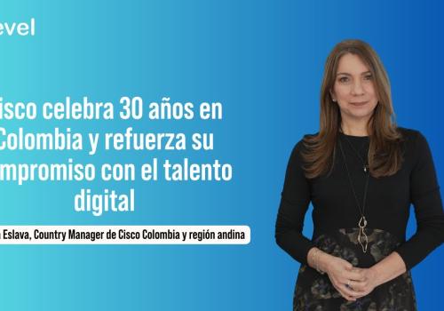 Embedded thumbnail for Cisco celebra 30 años en Colombia y refuerza su compromiso con el talento digital