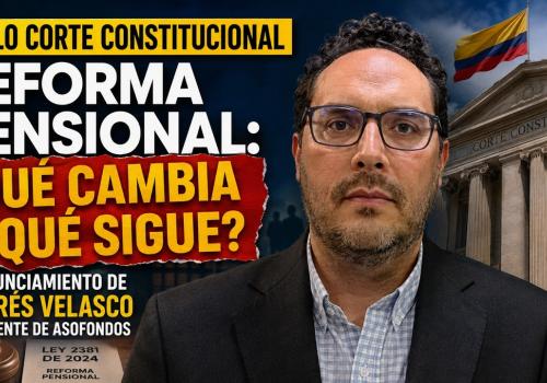 Embedded thumbnail for Andrés Velasco, presidente de Asofondos, explica el alcance del fallo, qué significa para el futuro de la reforma pensional