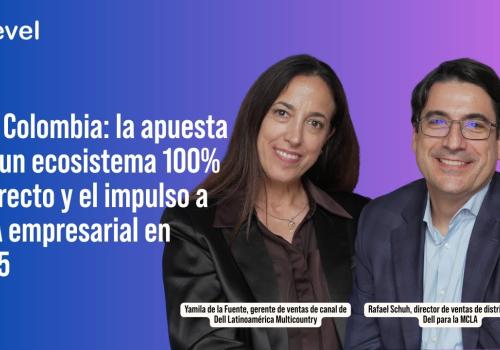 Embedded thumbnail for Dell impulsa IA y canales en Colombia con estrategia 100% indirecta