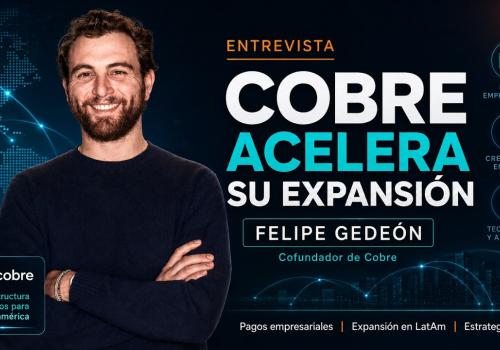Embedded thumbnail for  Cobre acelera su expansión en Latinoamérica y apuesta por los pagos empresariales